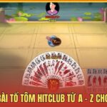 Cách Chơi Bài Tổ Tôm Hitclub Từ A - Z Cho Người Mới