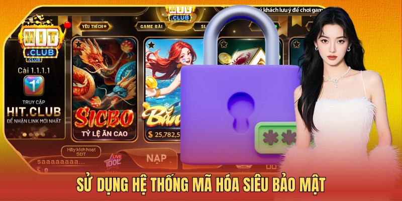 Sử dụng hệ thống mã hóa siêu bảo mật